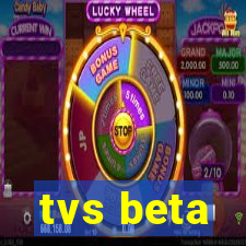 tvs beta